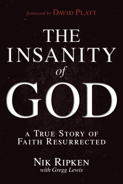 Gregg Lewis, Nik Ripken - Insanity of God, E-bok