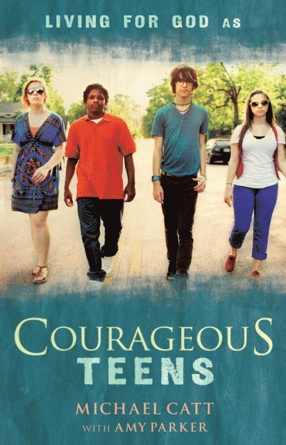Amy Parker, Michael Catt - Courageous Teens, E-bok. Tillgänglighet: Lägg i varukorg