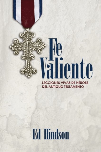 Ed Hindson - Fe Valiente, E-bok