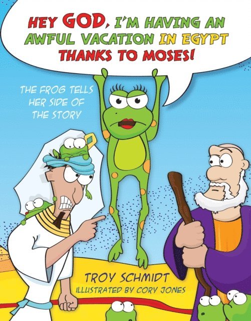 Troy Schmidt - Frog Tells Her Side of the Story, E-bok