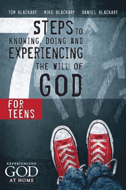 Daniel Blackaby, Mike Blackaby, Tom Blackaby - 7 Steps to Knowing, Doing and Experiencing the Will of God, E-bok