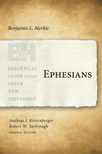 Benjamin L. Merkle, Robert W. Yarbrough, Andreas J. Kostenberger - Ephesians, E-bok