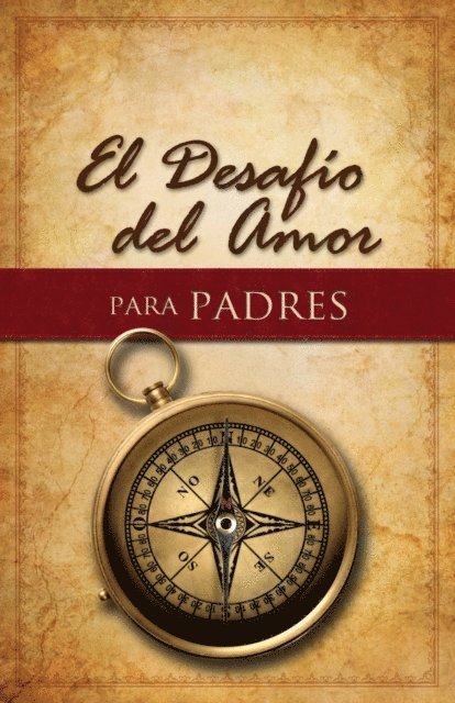 Alex Kendrick, Stephen Kendrick - El Desafío del Amor para Padres, E-bok
