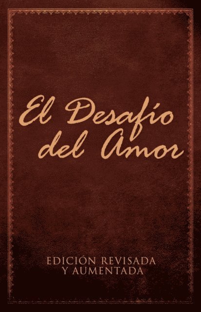 Alex Kendrick, Stephen Kendrick - El Desafío del Amor, E-bok