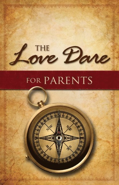 Alex Kendrick, Stephen Kendrick - Love Dare for Parents, E-bok