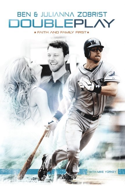 Mike Yorkey, Julianna Zobrist, Ben Zobrist - Double Play, E-bok