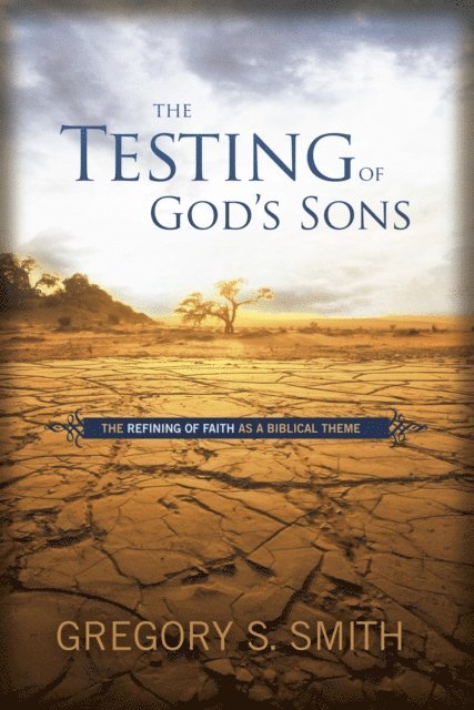 Gregory S. Smith - Testing of God's Sons, E-bok