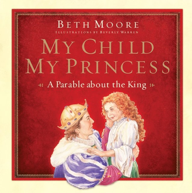 Beth Moore - My Child, My Princess, E-bok