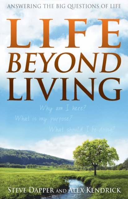 Steve Dapper, Alex Kendrick - Life Beyond Living, E-bok