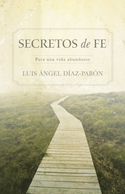 Luis Angel Diaz-Pabon - Secretos de Fe, E-bok