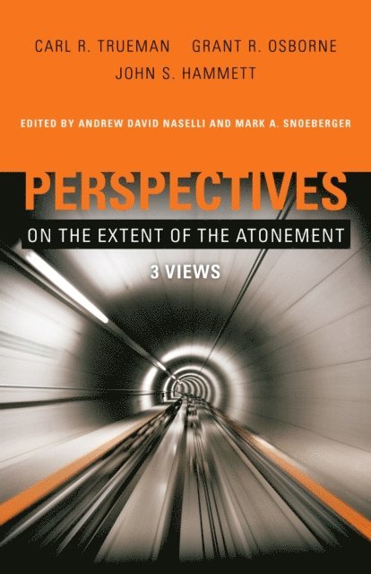 Mark A. Snoeberger, Andrew David Naselli - Perspectives on the Extent of the Atonement, E-bok