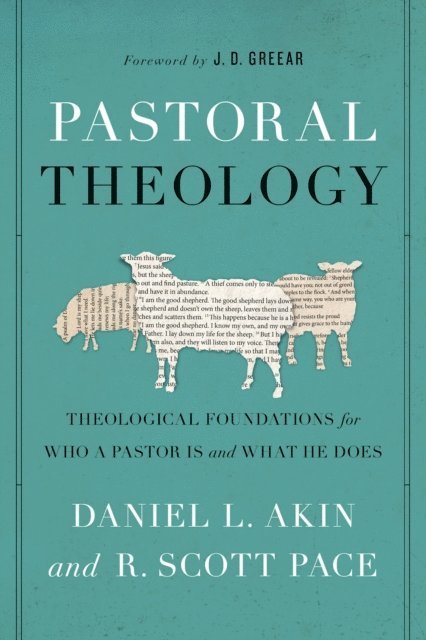Dr. R. Scott Pace, Dr. Daniel L. Akin - Pastoral Theology, E-bok