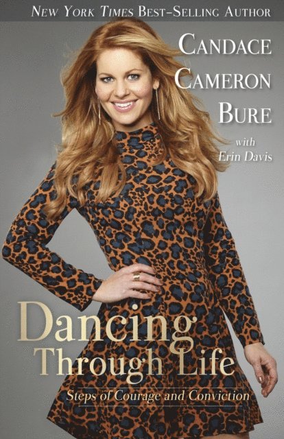 Erin Davis, Candace Cameron Bure - Dancing Through Life, E-bok