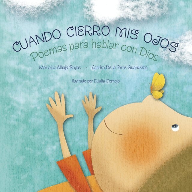 Sandra De la Torre Guarderas, Marialuz Albuja Bayas - Cuando cierro mis ojos, E-bok