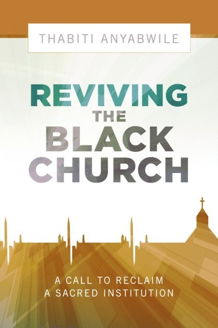 Thabiti Anyabwile - Reviving the Black Church, E-bok