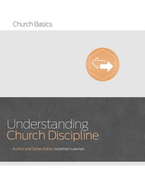 Jonathan Leeman - Understanding Church Discipline, E-bok