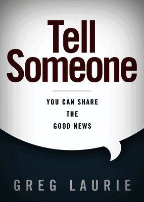 Greg Laurie - Tell Someone, Inbunden