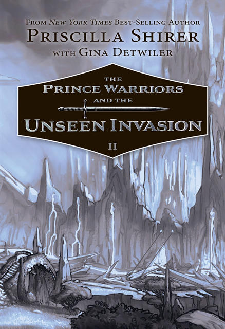 Gina Detwiler, Priscilla Shirer - Prince Warriors and the Unseen Invasion, E-bok