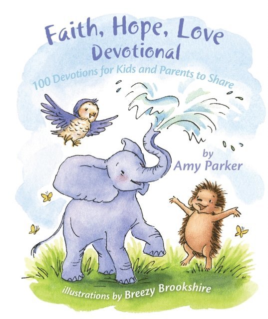 Amy Parker - Faith, Hope, Love Devotional, E-bok
