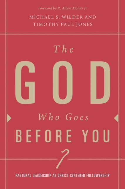Michael S. Wilder, Timothy Paul Jones - God Who Goes before You, E-bok