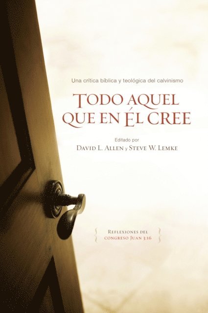 Steve W Lemke, David L. Allen - Todo aquel que en Él cree, E-bok