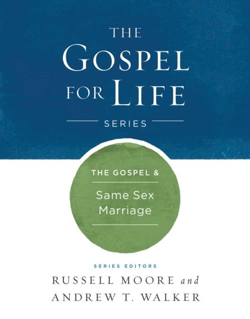 Andrew T. Walker, Russell D. Moore - Gospel & Same-Sex Marriage, E-bok