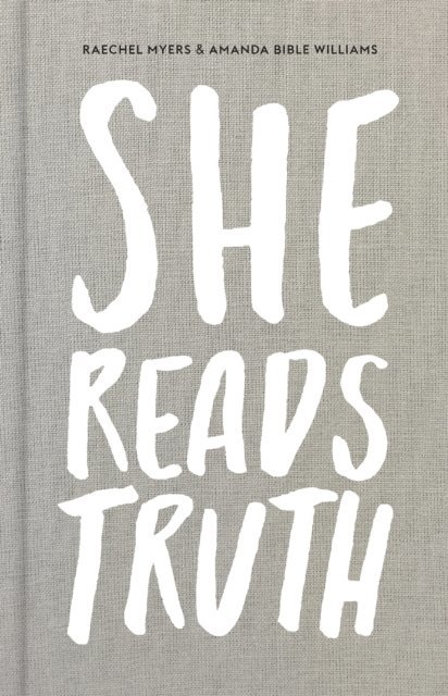 Amanda Bible Williams, Raechel Myers - She Reads Truth, E-bok
