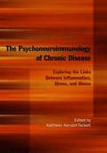 Psychoneuroimmunology of Chronic Disease