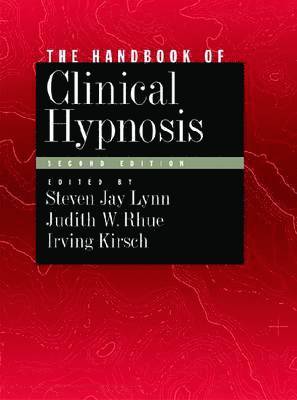 Handbook of Clinical Hypnosis av Steven Jay Lynn, Judith W Rhue, Irving Kirsch