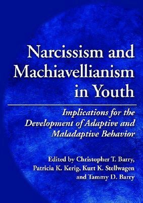 Christopher T. Barry, Patricia K. Kerig, Kurt Stellwagen, Tammy D. Barry - Narcissism and Machiavellianism in Youth, Inbunden. Tillgänglighet: Tillfälligt slut