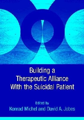 Konrad Michel, David Alan Jobes - Building a Therapeutic Alliance with the Suicidal Patient, Inbunden. Tillgänglighet: Tillfälligt slut