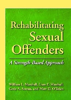 William L. Marshall, Liam E. Marshall, Geris A. Serran, Matt D. O'Brien - Rehabilitating Sexual Offenders, Inbunden. Tillgänglighet: Tillfälligt slut