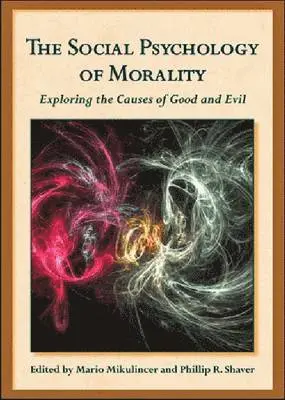Mario Mikulincer, Phillip R. Shaver - The Social Psychology of Morality, Inbunden. Tillgänglighet: Tillfälligt slut