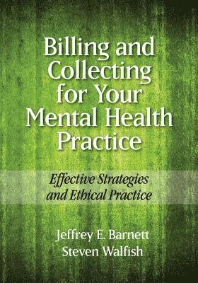 Jeffrey E. Barnett, Steven Walfish - Billing and Collecting for Your Mental Health Practice, Häftad. Tillgänglighet: Tillfälligt slut