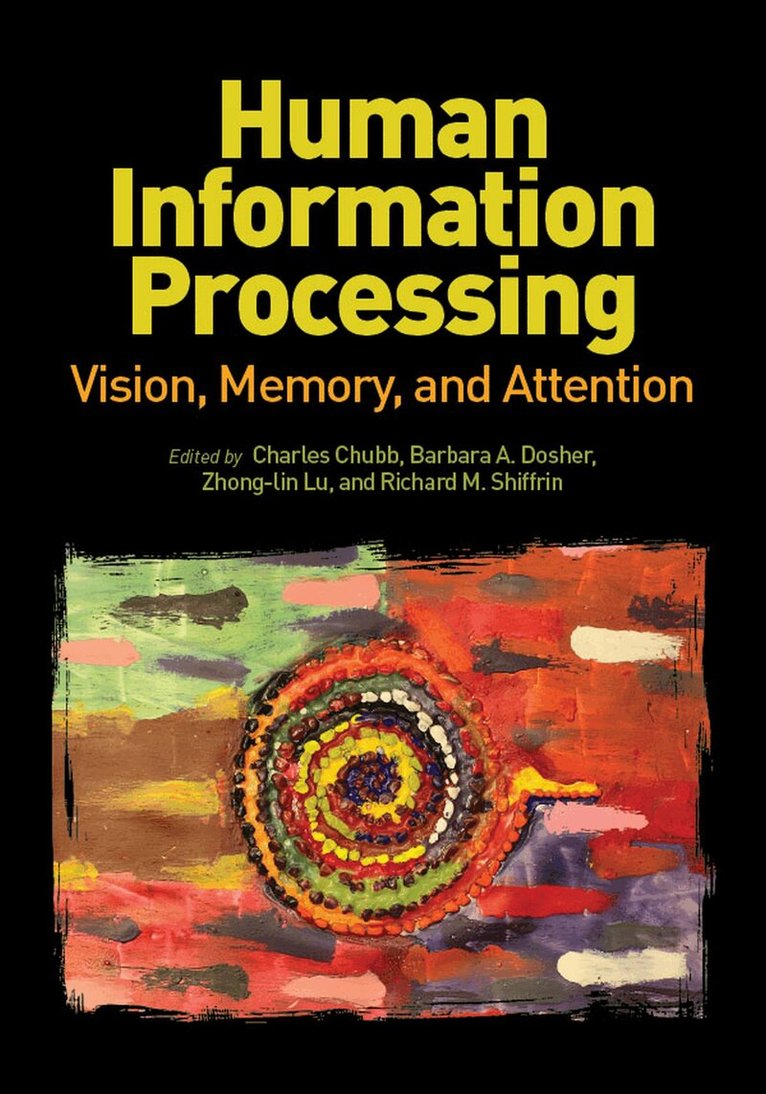 Charles Chubb, Barbara A. Dosher, Zhong-Lin Lu, Richard Shiffrin - Human Information Processing, Inbunden. Tillgänglighet: Tillfälligt slut