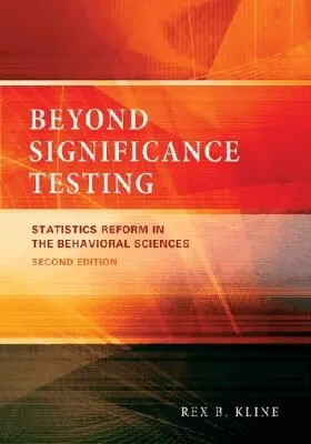 Rex B. Kline - Beyond Significance Testing, Inbunden. Tillgänglighet: Tillfälligt slut