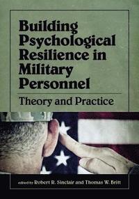 Building Psychological Resilience in Military Personnel