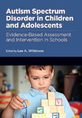 Lee A. Wilkinson - Autism Spectrum Disorder in Children and Adolescents, Inbunden. Tillgänglighet: Tillfälligt slut