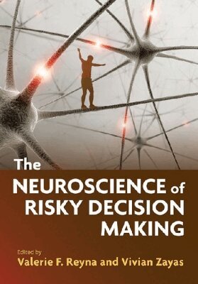 Valerie F. Reyna, Vivan Zayas - Neuroscience of Risky Decision Making, Inbunden. Tillgänglighet: Tillfälligt slut