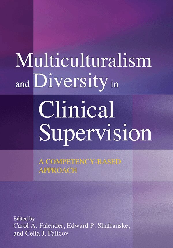 Carol A. Falender, Edward P. Shafranske, Celia J. Falicov - Multiculturalism and Diversity in Clinical Supervision, Inbunden. Tillgänglighet: Tillfälligt slut
