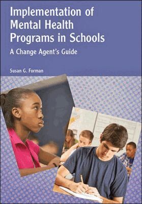 Susan G. Forman - Implementation of Mental Health Programs in Schools, Inbunden. Tillgänglighet: Tillfälligt slut