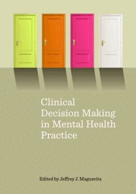 Jeffrey J. Magnavita - Clinical Decision Making in Mental Health Practice, Inbunden. Tillgänglighet: Tillfälligt slut