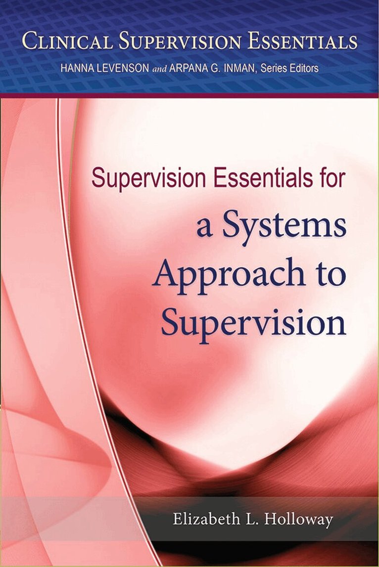Elizabeth L. Holloway - Supervision Essentials for a Systems Approach to Supervision, Häftad. Tillgänglighet: Tillfälligt slut