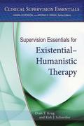 Supervision Essentials for ExistentialHumanistic Therapy