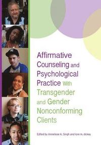 Affirmative Counseling and Psychological Practice with Transgender and Gender Nonconforming Clients
