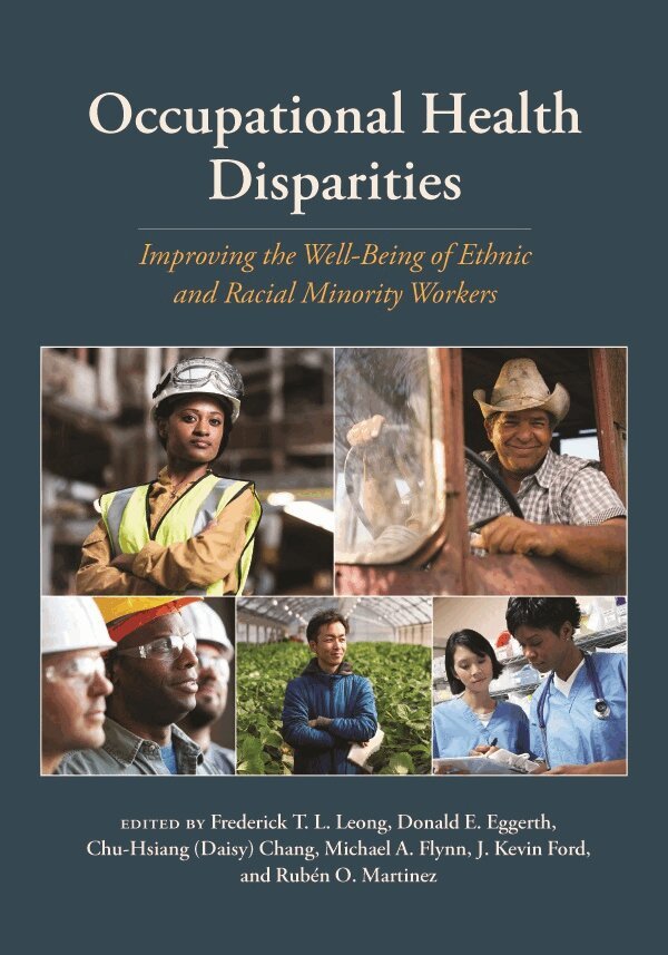 Frederick T. L. Leong, Donald E. Eggerth, Chu-Hsiang (Daisy) Chang, Michael A. Flynn, J. Kevin Ford, Rubén O. Martinez - Occupational Health Disparities, Inbunden. Tillgänglighet: Tillfälligt slut