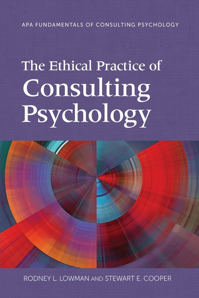 Rodney L. Lowman, Stewart E. Cooper - Ethical Practice of Consulting Psychology, Häftad. Tillgänglighet: Tillfälligt slut