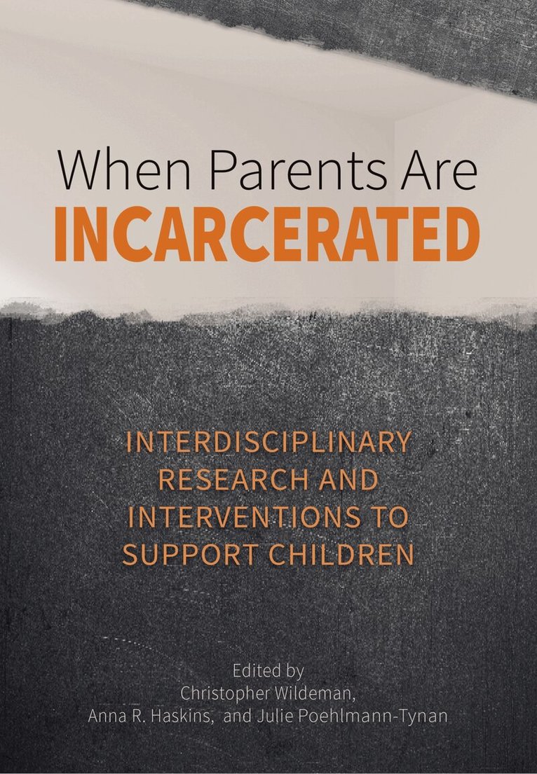 Christopher Wildeman, Anna R. Haskins, Julie Poehlmann - When Parents Are Incarcerated, Inbunden. Tillgänglighet: Tillfälligt slut