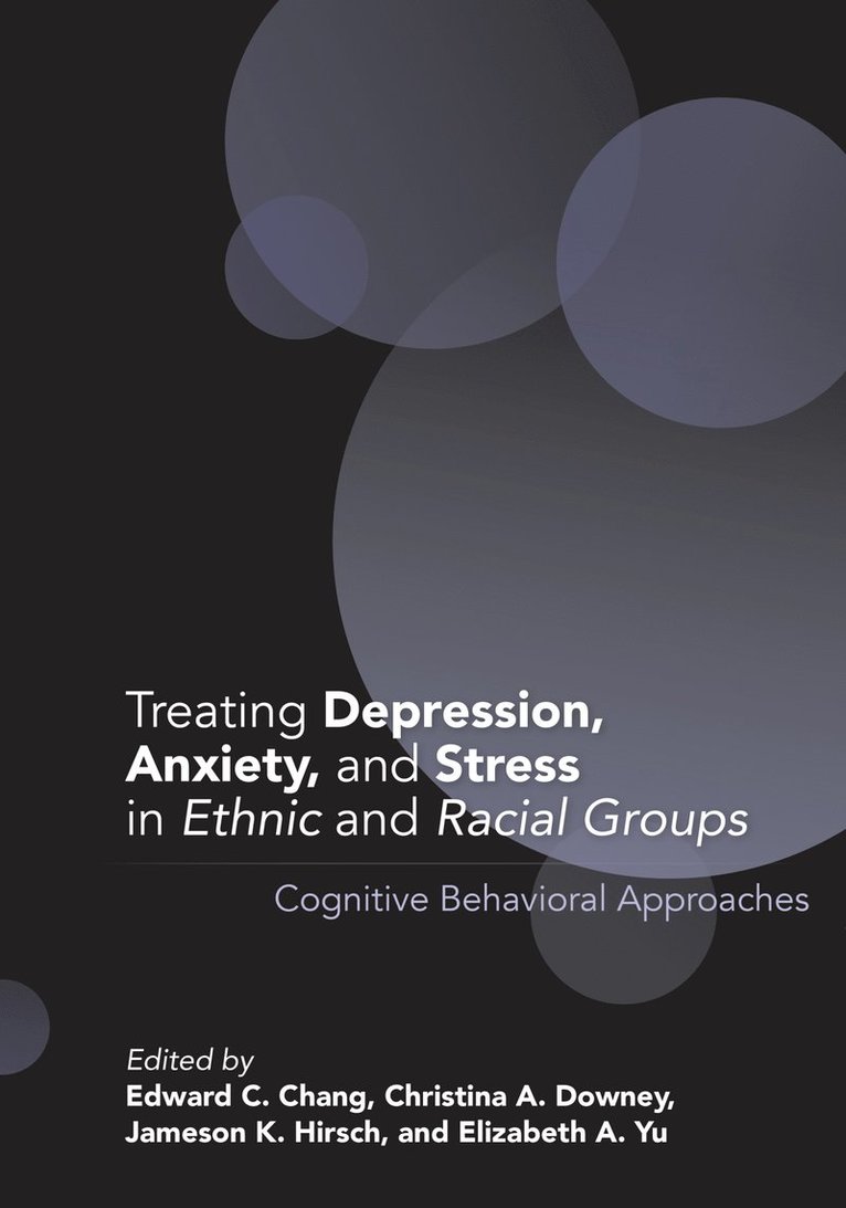 Edward C. Chang, Christina A. Downey, Jameson K. Hirsch, Elizabeth A Yu - Treating Depression, Anxiety, and Stress in Ethnic and Racial Groups, Inbunden