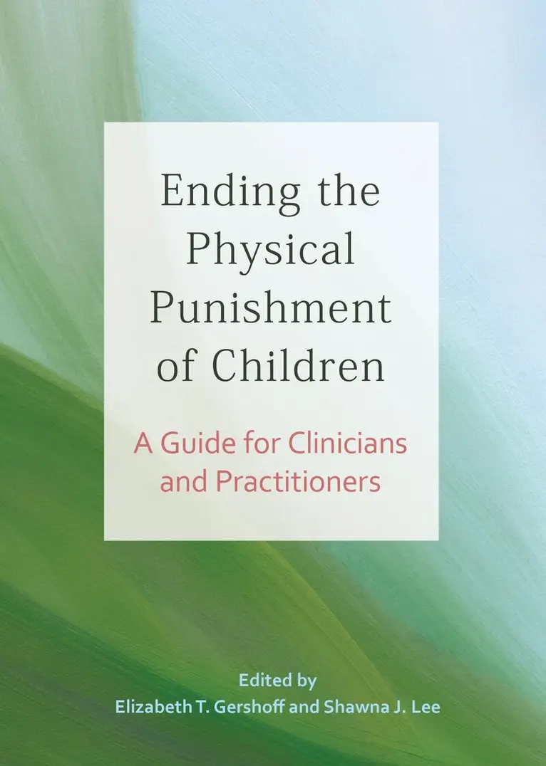 Elizabeth T. Gershoff, Shawna L. Lee - Ending the Physical Punishment of Children, Häftad. Tillgänglighet: Tillfälligt slut